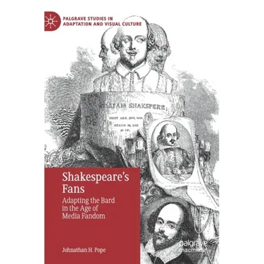 Shakespeare's Fans: Adapting the Bard in the Age of Media Fandom