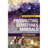 Prospecting For Gemstones and Minerals