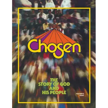 Chosen Teacher Guide: The Story of God and His People