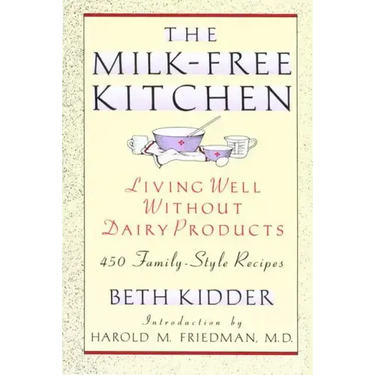 The Milk-Free Kitchen: Living Well Without Dairy Products