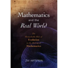 Mathematics and the Real World: The Remarkable Role of Evolution in the Making of Mathematics