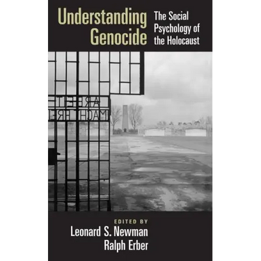 Understanding Genocide: The Social Psychology of the Holocaust