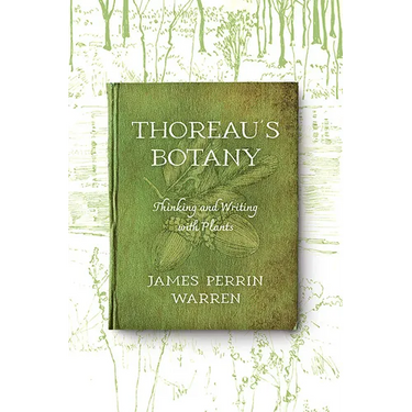 Thoreau's Botany: Thinking and Writing with Plants