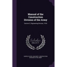 Manual of the Construction Division of the Army: Section C, Engineering Division, 1918