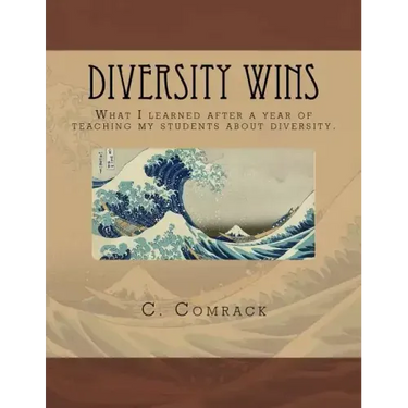 Diversity Wins: What I learned after a year of teaching my students about diversity