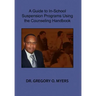 A Guide to In-School Suspension Programs Using the Counseling Handbook