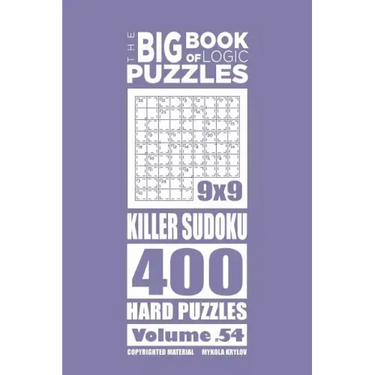 The Big Book of Logic Puzzles - Killer Sudoku 400 Hard (Volume 54)