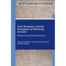 Saul, Benjamin, and the Emergence of Monarchy in Israel: Biblical and Archaeological Perspectives