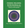 Finding Meaning with Mandalas-A Therapist's Guide to Creating Mandalas with Children