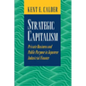 Strategic Capitalism: Private Business and Public Purpose in Japanese Industrial Finance