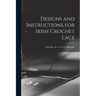 Designs and Instructions for Irish Crochet Lace