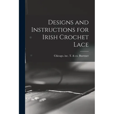 Designs and Instructions for Irish Crochet Lace