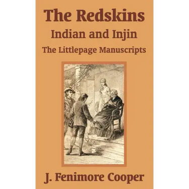 The Redskins: Indian and Injin - The Littlepage Manuscripts