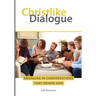 Christlike Dialogue: Engaging in Conversations that Honor God