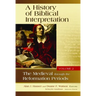 A History of Biblical Interpretation, Volume 2: The Medieval Through the Reformation Periods