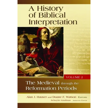 A History of Biblical Interpretation, Volume 2: The Medieval Through the Reformation Periods