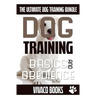 Dog Training: The Ultimate Dog Training Bundle: Training Basics And How To Effectively Train An Obedient Dog Without Being A Dog Whisperer