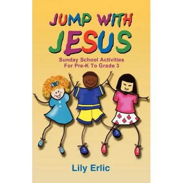 Jump with Jesus!: Sunday School Activities for Pre-K to Grade 3