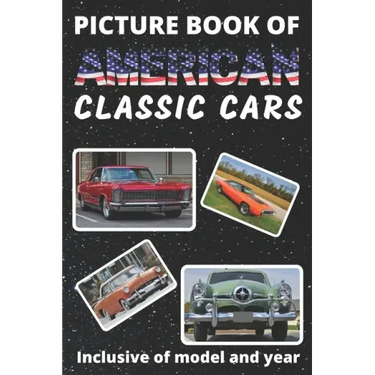 Picture Book of American Classic Cars: For Seniors with Dementia Large Print Dementia Activity Book for Car Lovers Present/Gift Idea for Alzheimer/Str