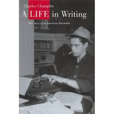 A Life in Writing: The Story of an American Journalist