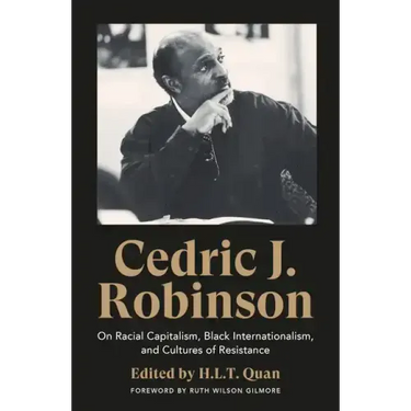 Cedric J. Robinson: On Racial Capitalism, Black Internationalism, and Cultures of Resistance