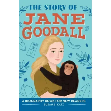The Story of Jane Goodall: An Inspiring Biography for Young Readers