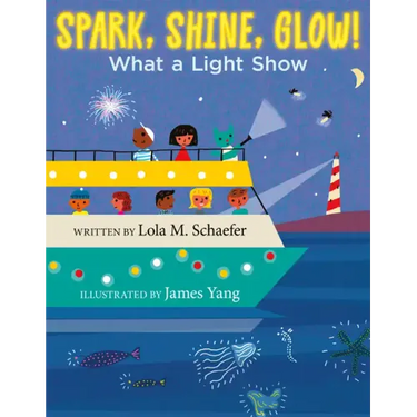 Spark, Shine, Glow!: What a Light Show