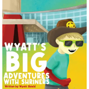 Wyatt's Big Adventures with Shriners