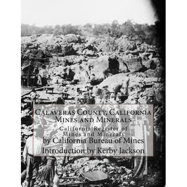 Calaveras County, California Mines and Minerals: California Register of Mines and Minerals
