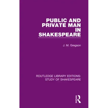Public and Private Man in Shakespeare