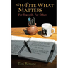 Write What Matters: For Yourself, For Others