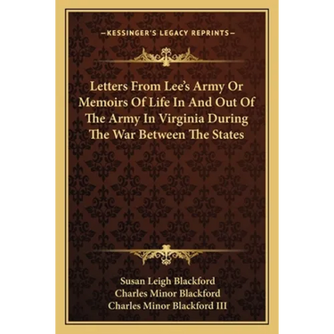 Letters From Lee's Army Or Memoirs Of Life In And Out Of The Army In Virginia During The War Between The States