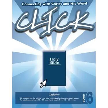 Click, Book 6 (Teacher): Connect Yourself to Jesus and His Word