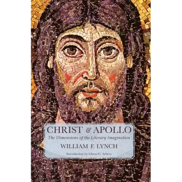 Christ and Apollo: The Dimensions of the Literary Imagination