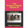 The Mustard Seeds Series #1: Good Neighbors