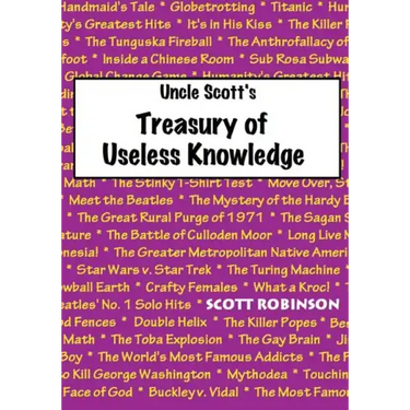 Uncle Scott's Treasury of Useless Knowledge