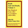 Death and Anti-Death, Volume 1: One Hundred Years After N. F. Fedorov (1829-1903)