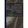 Manual of Instruction in Ordnance and Gunnery for the U.S. Naval Training Service