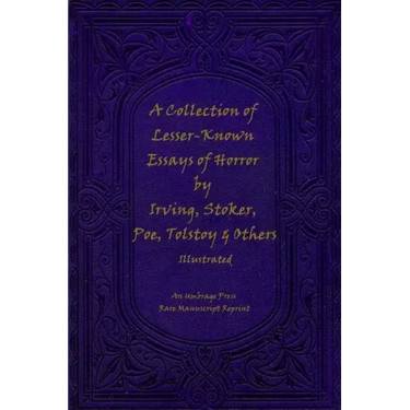 A Collection of Lesser-Known Essays of Horror by Irving, Stoker, Poe, Tolstoy