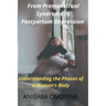 From Premenstrual Syndrome to Postpartum Depression: Understanding the Phases of a Woman's Body