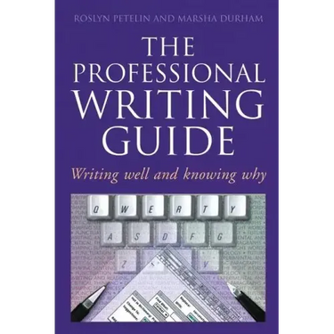 Professional Writing Guide: Writing Well and Knowing Why