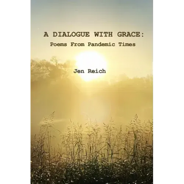 A Dialogue With Grace: Poems From Pandemic Times