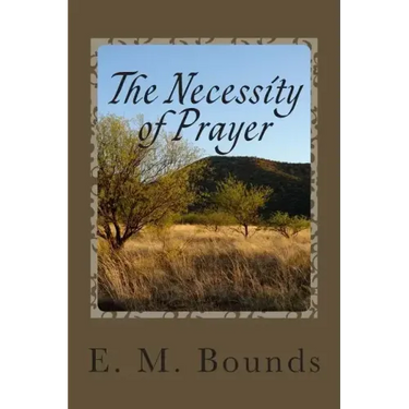 The Necessity of Prayer