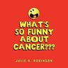What's So Funny About Cancer