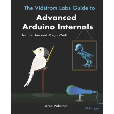 The Vidstrom Labs Guide to Advanced Arduino Internals for the Uno and Mega 2560