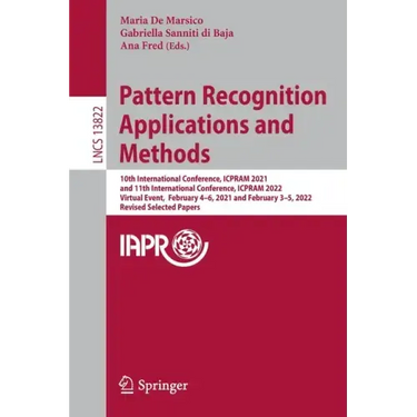 Pattern Recognition Applications and Methods: 10th International Conference, Icpram 2021, and 11th International Conference, Icpram 2022, Virtual Even