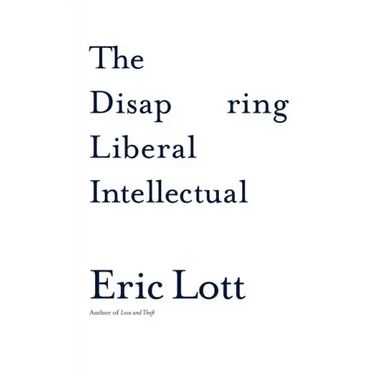 The Disappearing Liberal Intellectual