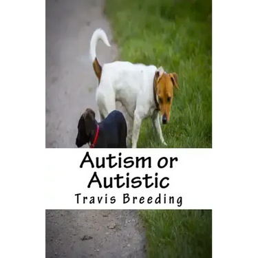 Autism or Autistic