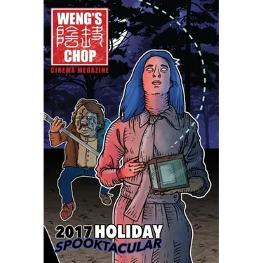 Weng's Chop #10.5: The 2017 Holiday Spooktacular