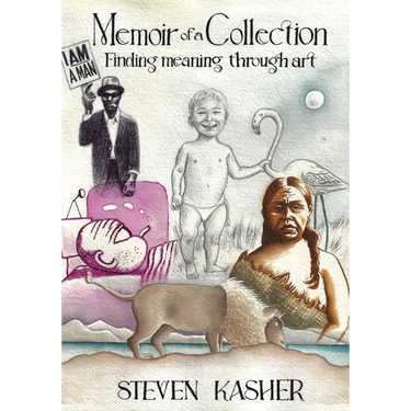 Memoir of a Collection: Finding Meaning Through Art